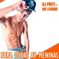 Para Todas as Meninas (Dj Puffe e Dj Ferrugem Remix|Explicit)