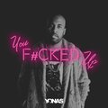 yonas - You F#cked Up (Explicit)