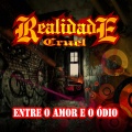Realidade Cruel - Entre o Amor e o Ódio