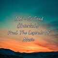The Legends Of Music、TAE - So Good (Interlude)