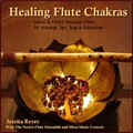 Healing Flute Chakras (Native American & Indian Flute for Massage, Spa, Yoga & Relaxation)