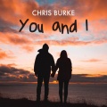 Chris Burke - You and I