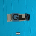 Ugly (Explicit)