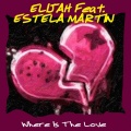 Estela Martin、Elijah - Where Is the Love