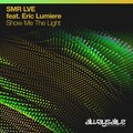 Eric Lumiere、SMR LVE - Show Me The Light