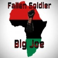 Big Joe - Fallen Soldier (Explicit)
