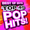 Top 40 Pop Hits! Best of 2015