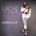 Lachi、Styles P - Living a Lie