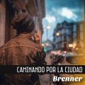 Brenner - Caminando Por La Ciudad