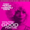 You're Good for Me (Tony Moran + Bissen Original Extended House Mix)