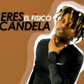 El Fisico - Eres Candela