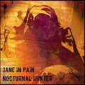 Jane In Pain - Nocturnal Hunter