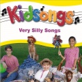 Kids Songs: Very Silly Songs by Kidsongs