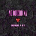 Luckas Malcolm、Jey M - NO QUIERO NA