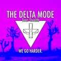 The Delta Mode、Stealth - We Go Harder