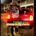 Dangero - Money In My Pants (Explicit)