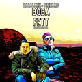 La La Lame、Timpa Mc、Noowa - Boba Fett (Explicit)