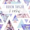 Robin Tayger - I Know