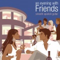 An Evening with Friends: Smooth Spanish Guitar