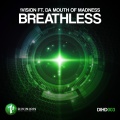 Da Mouth of Madness、1Vision - Breathless (Original Mix)