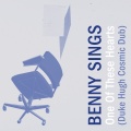 Benny Sings - One Of These Hearts (Duke Hugh Cosmic Dub)