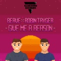 Beave、Robin Tayger - Give Me a Reason