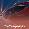 When the Lights Go On
