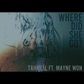 Tahmell、Mayne Won - Where Did She Go