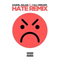 Daniel Najar、Cali Dreamz - Hate ((Remix)(Explicit))
