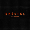 Spécial (feat. Dosseh)(Explicit)