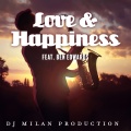 Dj Milan Production、Ben Edwards - Love & Happiness