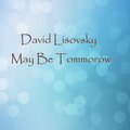 May Be Tommorow