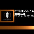 HyperSOUL-X、Bohlale - Wise & Blessed (Main Mix)