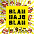 I-DeA - Blah Blah Blah