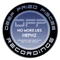 Deep Fried Pisces、Hephz、Classic Wabaso - No More Lies (Original Mix)