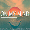 Ev Wilde、Conor McLoughlin、Bronwyn Ward - On My Mind
