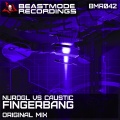 Caustic、NuroGL - Fingerbang (Original Mix)