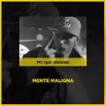 DJ LK、Mc Igor Almeida - Mente Maligna (Explicit)
