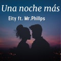 Eity、mr. phillips、Sebastian Andres Tapia Ferrada、Alvin Phillip - Una Noche Mas