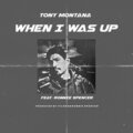 Tony Montana、Ronnie Spencer - When I Was Up (Explicit)