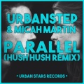 Urbanstep、Micah Martin、Hushhush - Parallel