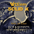Wolvarine Solid X - Skip & Shannon Undisputed