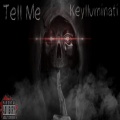 Keylluminati - Tell Me (Explicit)