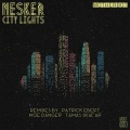 Nesker、Patrick Ebert - City Lights (Patrick Ebert Remix)