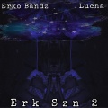 Lucha、Erko Bandz - Slide On Em (Explicit)