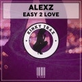 Alex Z - Easy 2 Love (Original Mix)