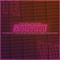 Eterno、Kid Armando、young bast、Mtvi、King Savagge、Lil Geremi、ruth boy - Muévete Remix(feat. Young Bast, Mtvi, King savagge, Lil Geremi, Eterno & Ruth boy (Explicit)