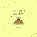 Fractal - Put Me in the Dirt (Explicit)