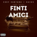 Eddy Santana、Basos - Finti Amici (Explicit)