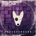 Miss Detonate、Digital Mafia - Your Love (Digital Mafia Remix Edit)